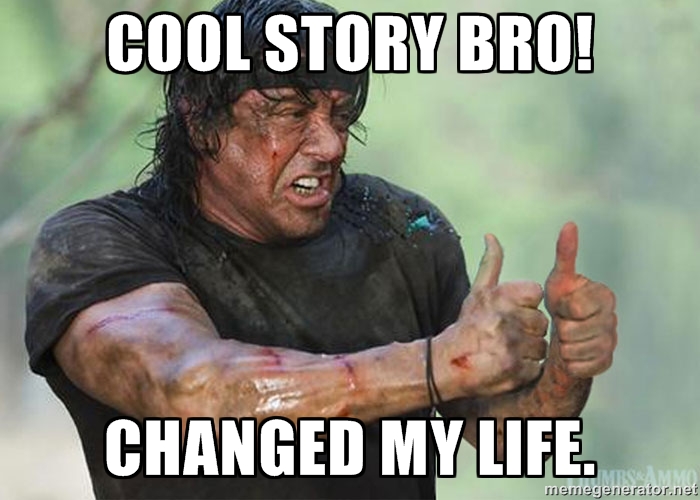 cool story bro