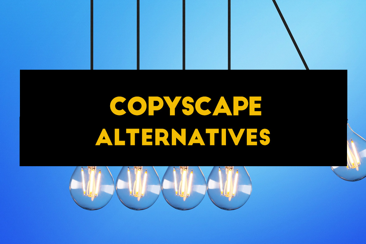 Copyscape Alternatives : List of 12 other tools for plagiarism check
